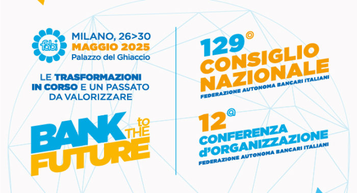 Bank to the future, a Milano il 129° Consiglio nazionale e la 12ª Conferenza d’organizzazione Fabi