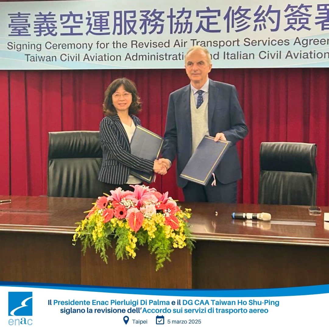 Il Presidente Enac e il DG CAA Taiwan siglano la revisione dell’Accordo sui servizi di trasporto aereo