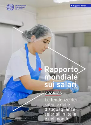 OIL: rapporto mondiale sui salari in Italia e nel mondo 2024–25